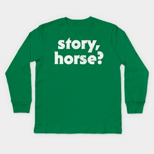 Story Horse / Irish Sayings Design Kids Long Sleeve T-Shirt